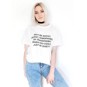 "Just Be Quiet" T-Shirt