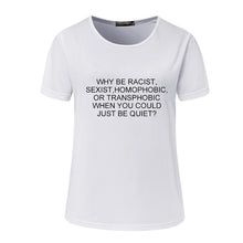 Load image into Gallery viewer, &quot;Just Be Quiet&quot; T-Shirt